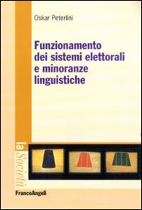 Funzionamento dei sistemi elettorali e minoranze linguistiche Funzionamento dei sistemi elettorali e minoranze linguistiche