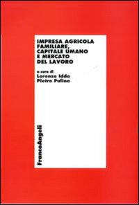 Impresa agricola familiare, capitale umano e mercato del lavoro Impresa agricola familiare, capitale umano e mercato del lavoro