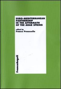 Euro-mediterranean partnership in the aftermath of the arab spring Euro-mediterranean partnership in the aftermath of the arab spring