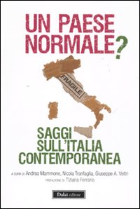 Un Paese normale? Saggi sull'Italia contemporanea Un Paese normale? Saggi sull'Italia contemporanea