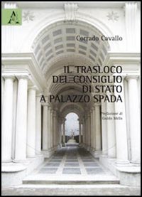 Il trasloco del Consiglio di Stato a Palazzo Spada Il trasloco del Consiglio di Stato a Palazzo Spada