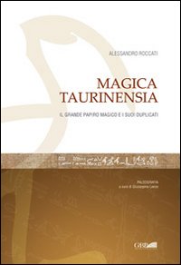 Magica Taurinensia. Il Libro magico e i suoi duplicati Magica Taurinensia. Il Libro magico e i suoi duplicati