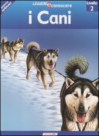 I cani. Pianeta animali. Livello 2. Ediz. illustrata I cani. Pianeta animali. Livello 2. Ediz. illustrata