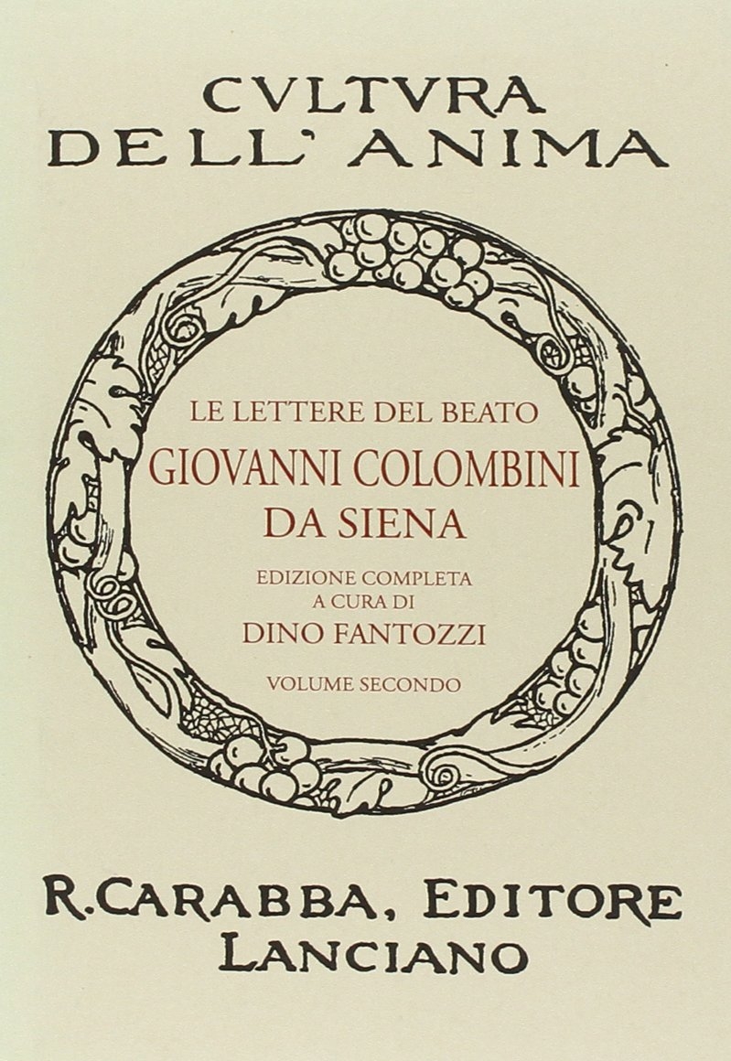 Le lettere del beato Giovanni Colombini da Siena. Vol. 2 Le lettere del beato Giovanni Colombini da Siena. Vol. 2