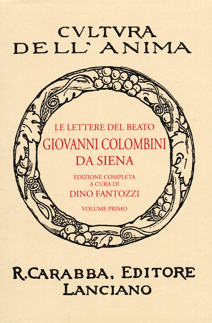 Le lettere del beato Giovanni Colombini da Siena. Vol. 1 Le lettere del beato Giovanni Colombini da Siena. Vol. 1