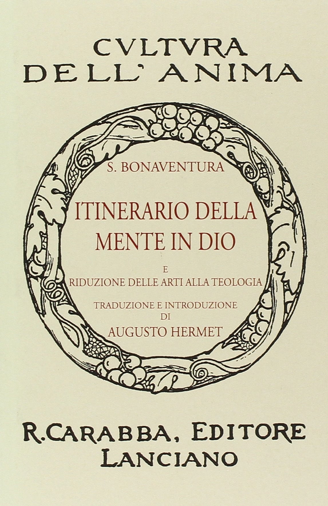 Itinerario della mente in Dio. E riduzione delle arti alla teologia Itinerario della mente in Dio. E riduzione delle arti alla teologia