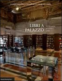 Libri a palazzo. Una sede ritrovata per la biblioteca dell'IBC Libri a palazzo. Una sede ritrovata per la biblioteca dell'IBC