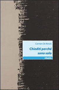 Chiediti perché sono solo Chiediti perché sono solo