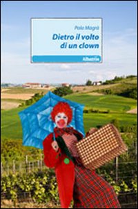 Dietro il volto di un clown Dietro il volto di un clown