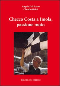 Checco Costa a Imola, passione moto. Con DVD Checco Costa a Imola, passione moto. Con DVD