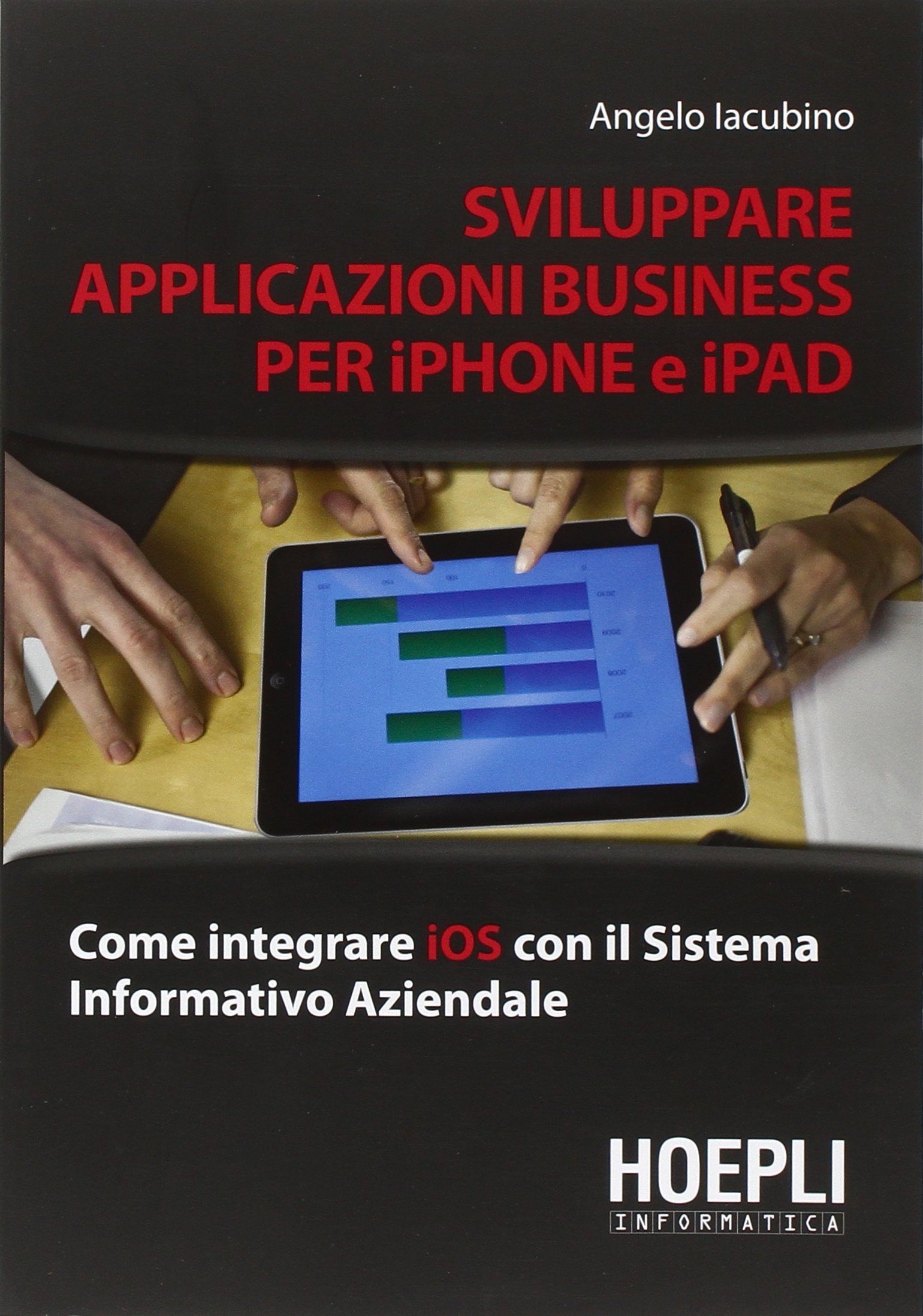 Sviluppare Applicazioni Business per iPhone e Ipad Sviluppare Applicazioni Business per iPhone e Ipad