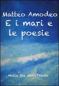 E i mari e le poesie E i mari e le poesie