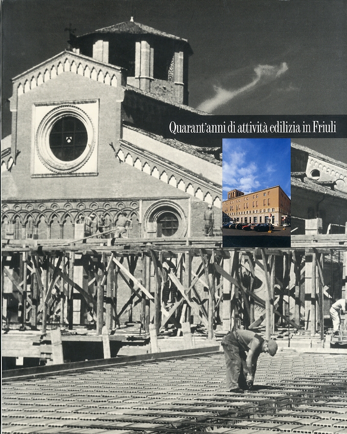 Quarant'anni di attività edilizia in Friuli Quarant'anni di attività edilizia in Friuli