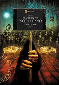 Il grande notturno Il grande notturno