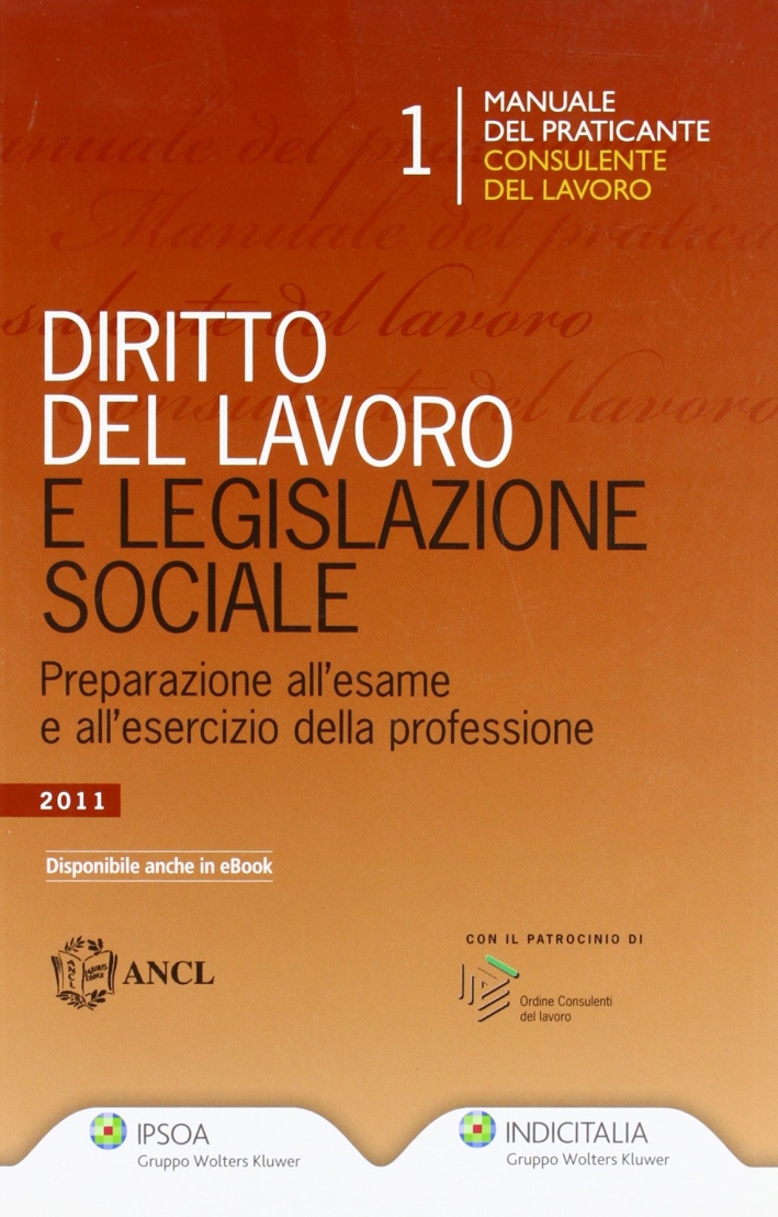 Diritto del lavoro e legislazione sociale preparazione all'esame e all'esercizio della professione Diritto del lavoro e legislazione sociale preparazione all'esame e all'esercizio della professione