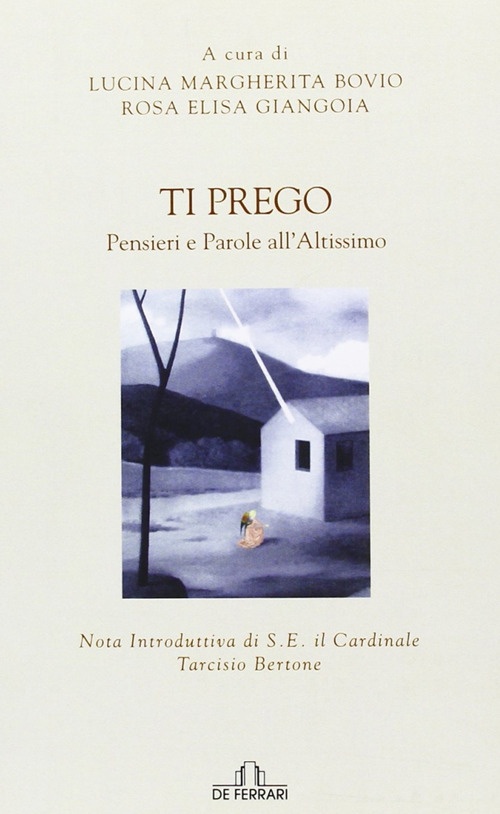 Ti Prego. Pensieri e Parole all'Altissimo Ti Prego. Pensieri e Parole all'Altissimo