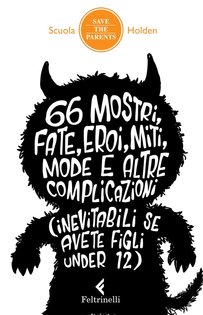 66 mostri, fate, eroi, miti, mode e altre complicazioni (inevitabili se avete figli under 12) 66 mostri, fate, eroi, miti, mode e altre complicazioni (inevitabili se avete figli under 12)