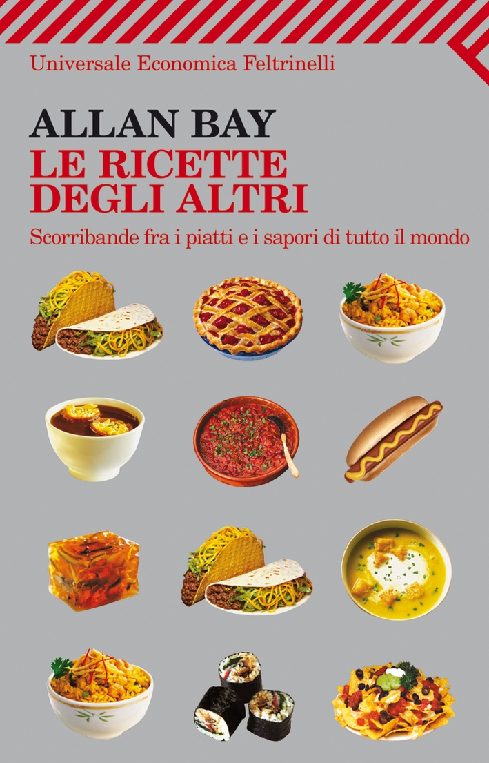 Le ricette degli altri. Scorribande fra i piatti e i sapori di tutto il mondo Le ricette degli altri. Scorribande fra i piatti e i sapori di tutto il mondo