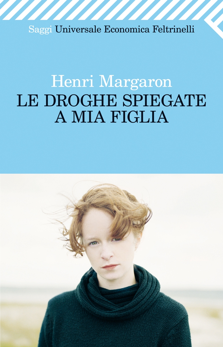 Le droghe spiegate a mia figlia Le droghe spiegate a mia figlia