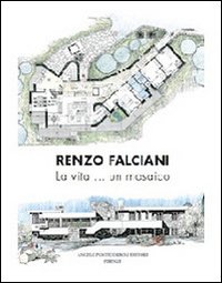 Renzo Falciani. La Vita... Un Mosaico Renzo Falciani. La Vita... Un Mosaico
