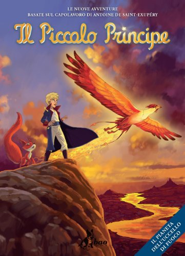 Il pianeta dell'uccello di fuoco. Il piccolo principe Il pianeta dell'uccello di fuoco. Il piccolo principe