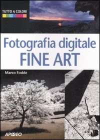 Fotografia digitale. Fine art Fotografia digitale. Fine art