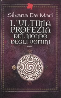 L'ultima profezia del mondo degli uomini L'ultima profezia del mondo degli uomini
