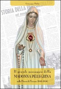 Il grande passaggio della Madonna Pellegrina Il grande passaggio della Madonna Pellegrina