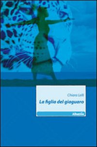 La figlia del giaguaro La figlia del giaguaro