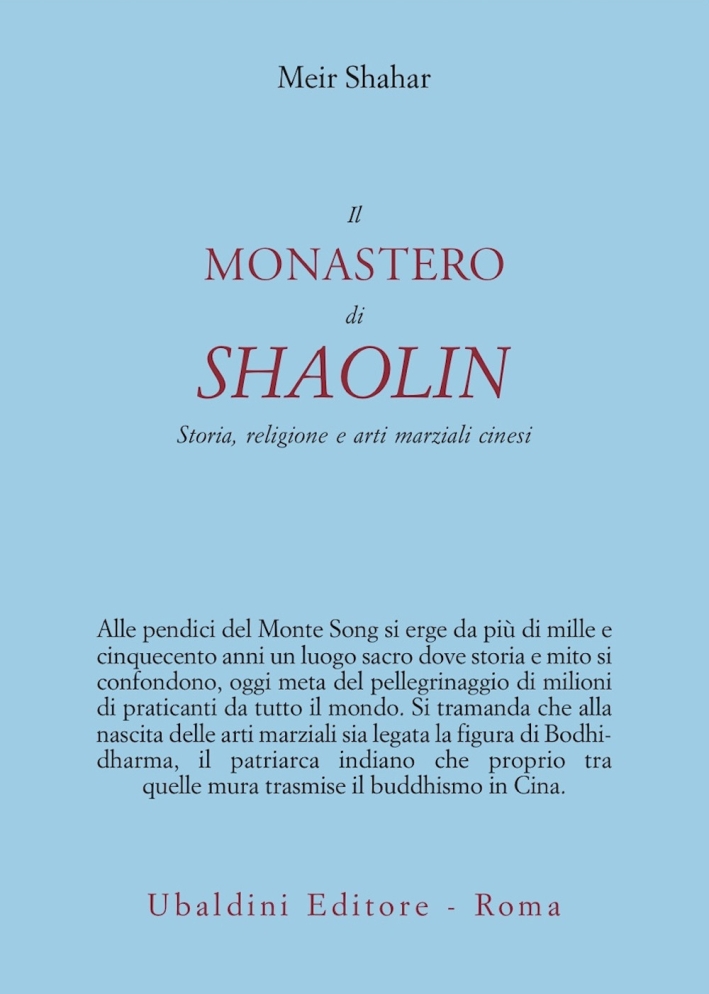 Il monastero di Shaolin. Storia, religione e arti marziali cinesi Il monastero di Shaolin. Storia, religione e arti marziali cinesi