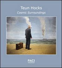 Teun Hocks. Cosmic surroundings. Ediz. italiana e inglese Teun Hocks. Cosmic surroundings. Ediz. italiana e inglese