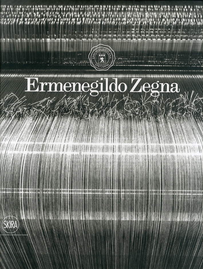 Ermenegildo Zegna. Cien Anos De Tejidos, Innovacion, Calidad Y Estilo Ermenegildo Zegna. Cien Anos De Tejidos, Innovacion, Calidad Y Estilo