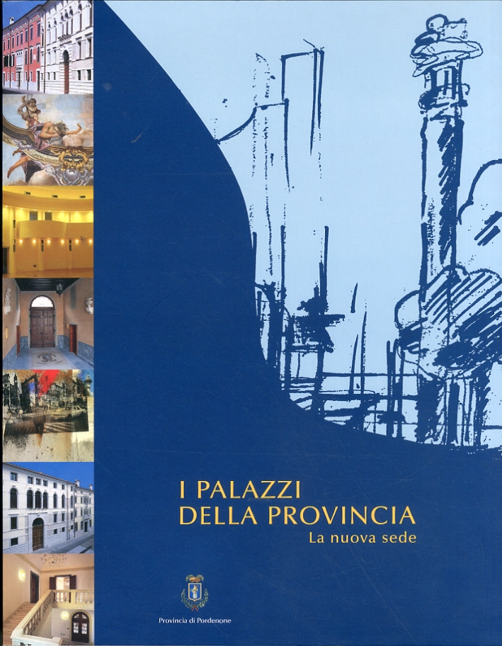 I palazzi della provincia. La nuova sede I palazzi della provincia. La nuova sede