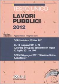 Testo Unico. Lavori Pubblici. con CD-ROM Testo Unico. Lavori Pubblici. con CD-ROM