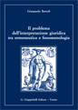 Il Problema Dell'Interpretazione Giuridica tra Ermeneutica e Fenomenologia Il Problema Dell'Interpretazione Giuridica tra Ermeneutica e Fenomenologia