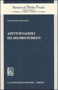 Aspetti Penalistici del Discorso Pubblico Aspetti Penalistici del Discorso Pubblico