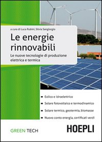 Le fonti energetiche rinnovabili. Le nuove tecnologie di produzione elettrica e termica Le fonti energetiche rinnovabili. Le nuove tecnologie di produzione elettrica e termica
