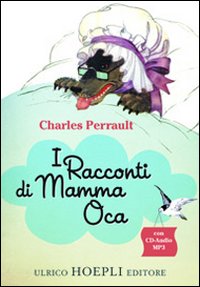 I racconti di Mamma Oca I racconti di Mamma Oca