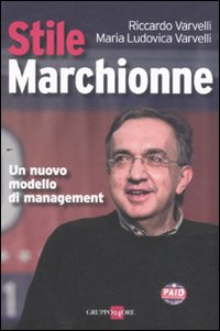 Stile Marchionne. Un nuovo modello di management Stile Marchionne. Un nuovo modello di management