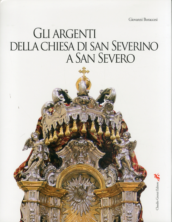 Gli Argenti della Chiesa di San Severino a San Severo Gli Argenti della Chiesa di San Severino a San Severo