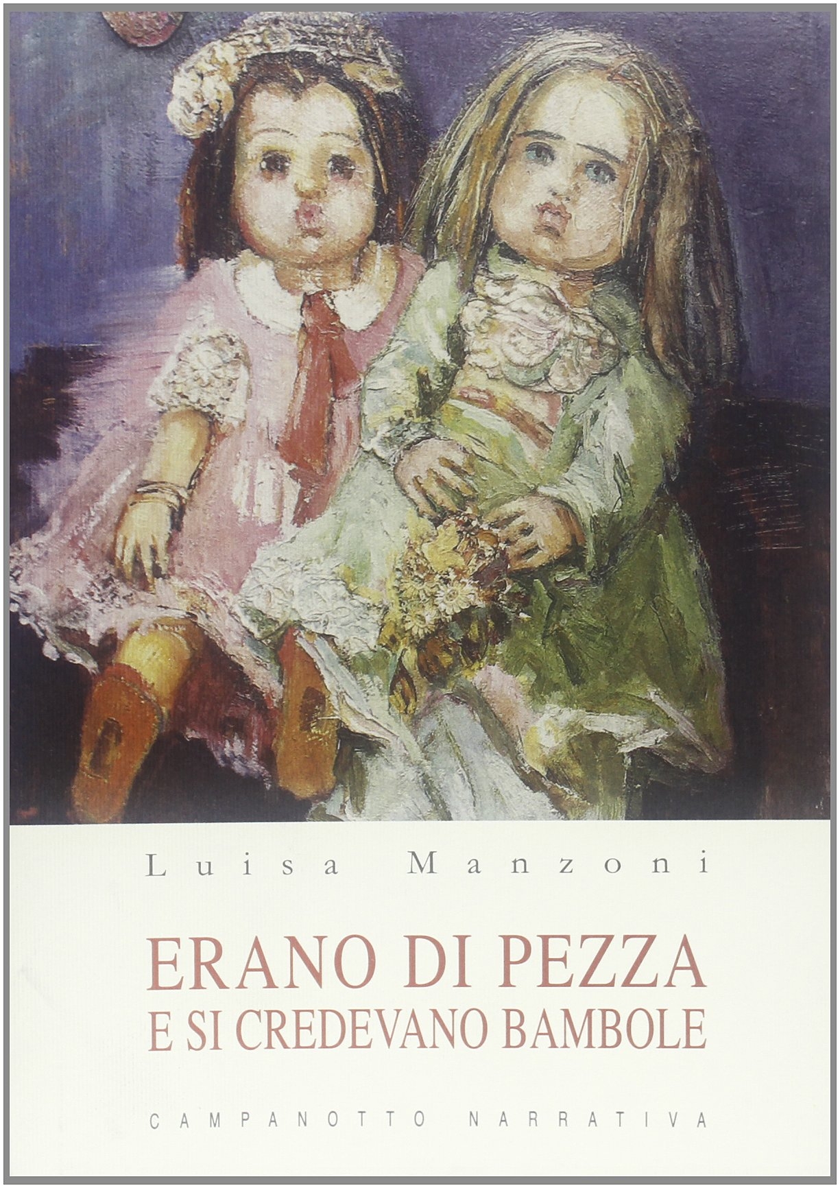 Erano di pezza e si credevano bambole Erano di pezza e si credevano bambole