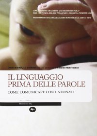 Il linguaggio prima delle parole. Come comunicare con i neonati