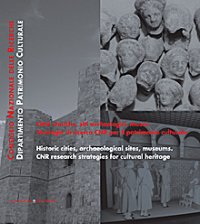 Città storiche, siti archeologici, musei. Strategie di ricerca CNR per il patrimonio culturale. Ediz. italiana e inglese