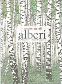 Raccontare gli alberi. Ediz. illustrata Raccontare gli alberi. Ediz. illustrata