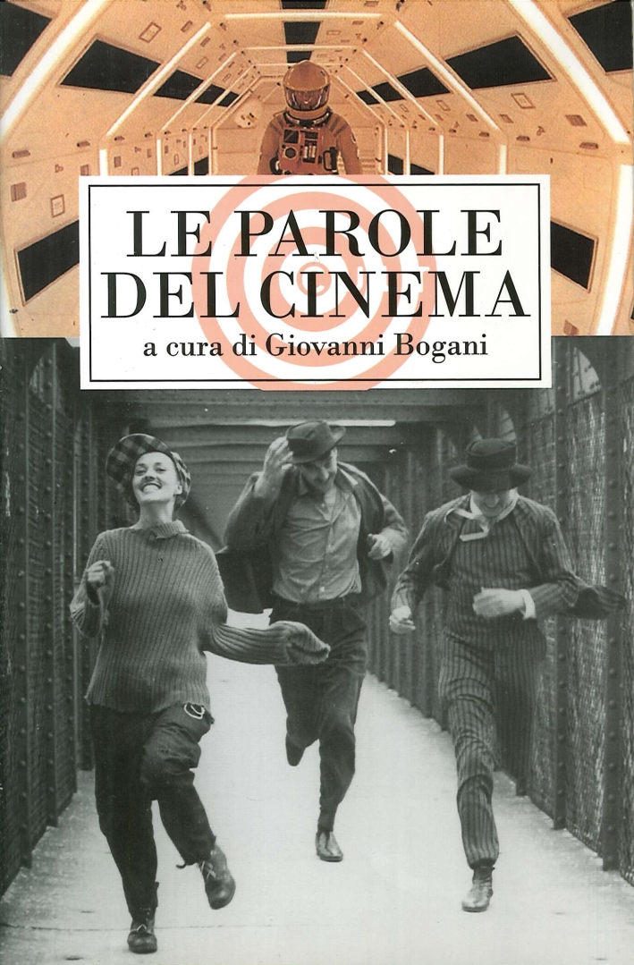 Le Parole del Cinema. Le più Belle Frasi dei Film di Tutti i Tempi