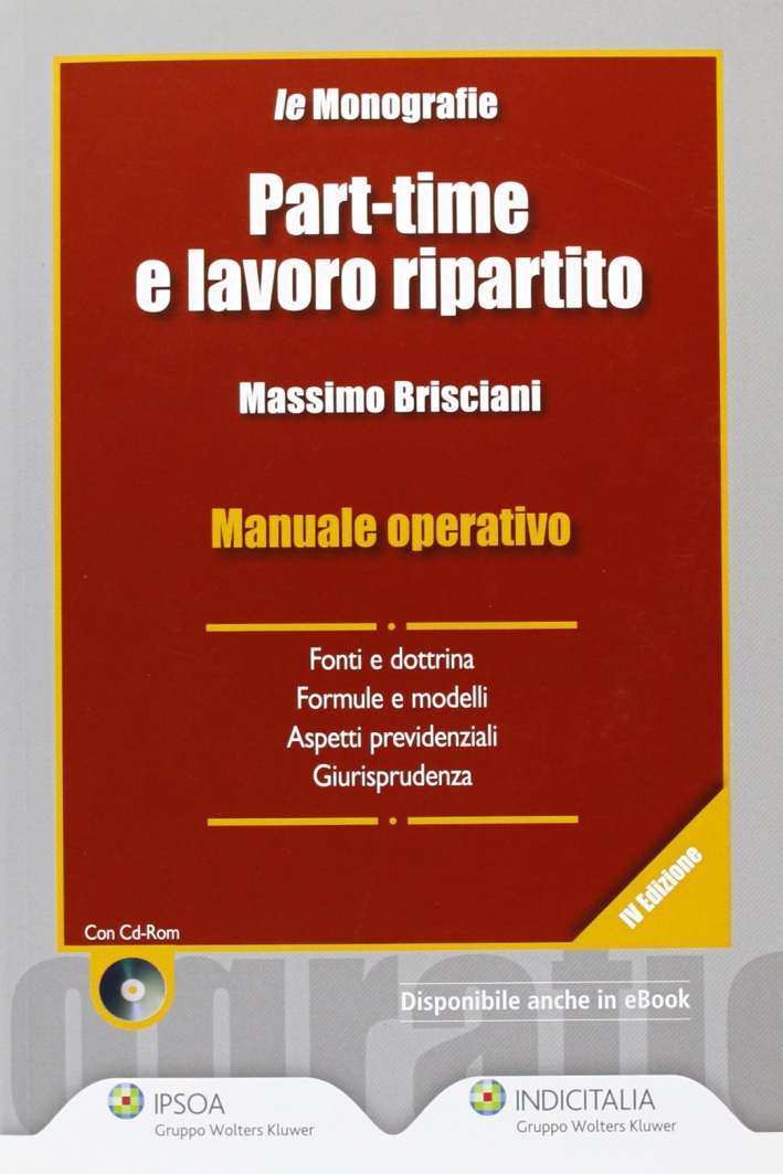 Part-time e lavoro ripartito. Con CD-ROM Part-time e lavoro ripartito. Con CD-ROM