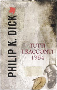Tutti i racconti (1954). Vol. 2 Tutti i racconti (1954). Vol. 2