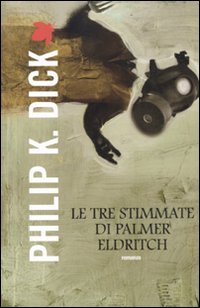 Le tre stimmate di Palmer Eldritch Le tre stimmate di Palmer Eldritch