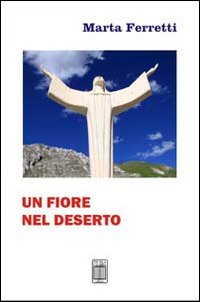 Un fiore nel deserto Un fiore nel deserto