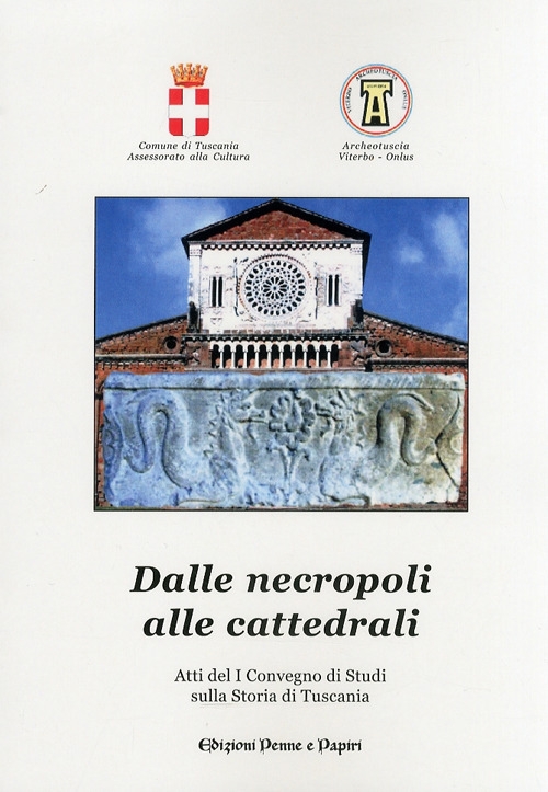 Dalle Necropoli alle Cattedrali Dalle Necropoli alle Cattedrali